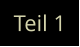 Teil 1