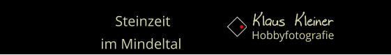 Steinzeit im Mindeltal Hobbyfotografie